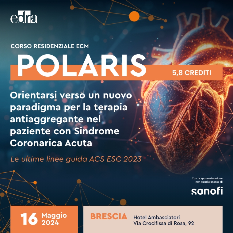 Polaris. Orientarsi verso un nuovo paradigma per la terapia antiaggregante nel paziente con Sindrome Coronarica Acuta. Le ultime linee guida ACS ESC 2023