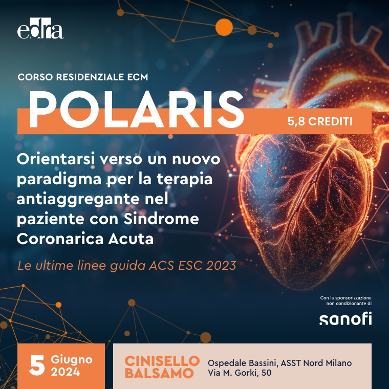 Polaris. Orientarsi verso un nuovo paradigma per la terapia antiaggregante nel paziente con Sindrome Coronarica Acuta. Le ultime linee guida ACS ESC 2023