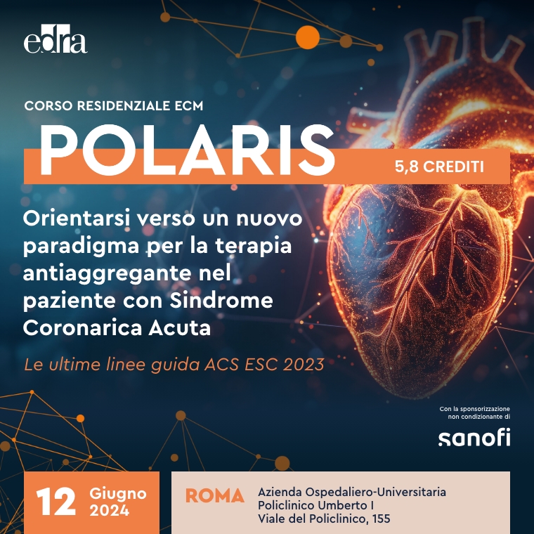 Polaris. Orientarsi verso un nuovo paradigma per la terapia antiaggregante nel paziente con Sindrome Coronarica Acuta. Le ultime linee guida ACS ESC 2023